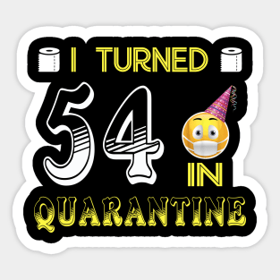 I Turned 54 in quarantine Funny face mask Toilet paper Sticker